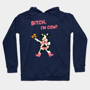 Bitch, I'm Cow Poster Cute cow illustration Hoodie